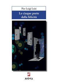 Le cinque porte della felicit&agrave;
