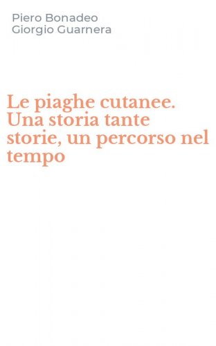 Le piaghe cutanee. Una storia tante storie, un percorso nel tempo
