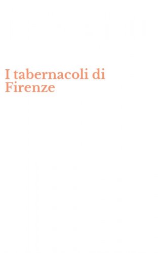 I tabernacoli di Firenze