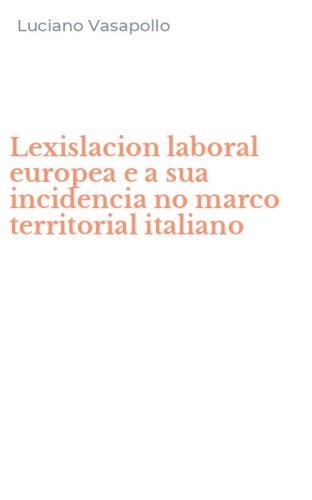 Lexislacion laboral europea e a sua incidencia no marco territorial italiano