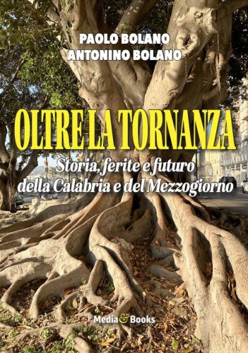 Oltre la Tornanza. Storie, ferite e futuro della Calabria e del Mezzogiorno