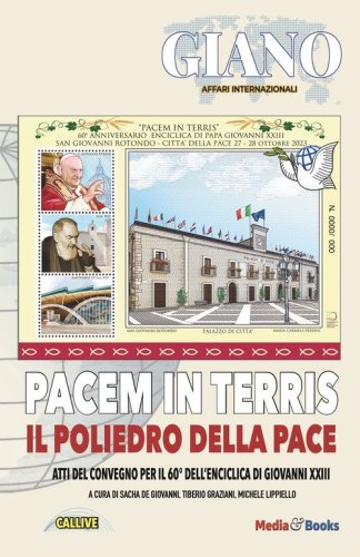 Pacem in terris. Il poliedro della pace. Atti del Convegno per il 60&deg; dell'enciclica di Giovanni XXIII