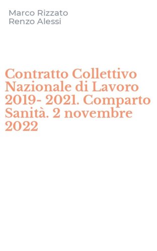 Contratto Collettivo Nazionale di Lavoro 2019-2021. Comparto Sanit&agrave;. 2 novembre 2022