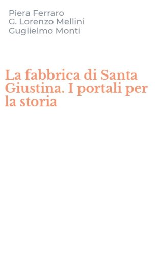 La fabbrica di Santa Giustina. I portali per la storia