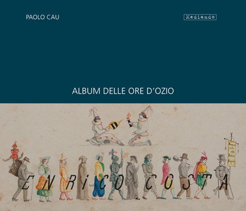 Album delle ore d'ozio di Enrico Costa (impiegato di banca)