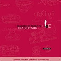 Marchio di fabbrica. Trade mark. Catalogo della mostra (Sassari, 27 novembre-4 dicembre 2006)