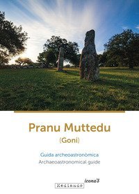 Pranu Muttedu (Goni). Guida archeoastron&ograve;mica-Archaeoastronomical guide