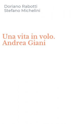 Una vita in volo. Andrea Giani