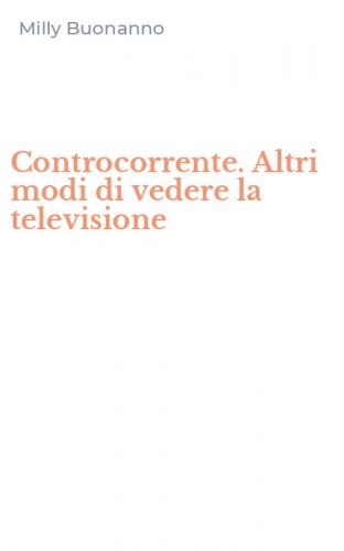 Controcorrente. Altri modi di vedere la televisione