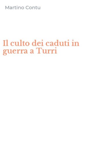 Il culto dei caduti in guerra a Turri