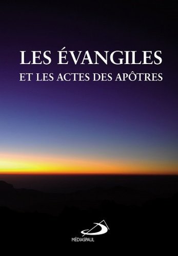 Les &eacute;vangiles et les actes des ap&ocirc;tres