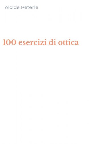 100 esercizi di ottica
