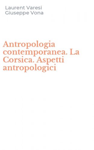 Antropologia contemporanea. La Corsica. Aspetti antropologici