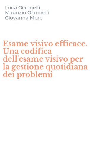 Esame visivo efficace. Una codifica dell'esame visivo per la gestione quotidiana dei problemi