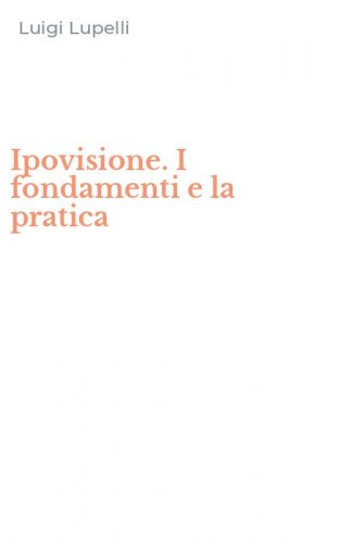 Ipovisione. I fondamenti e la pratica