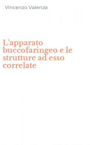 L'apparato buccofaringeo e le strutture ad esso correlate