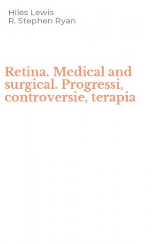 Retina. Medical and surgical. Progressi, controversie, terapia