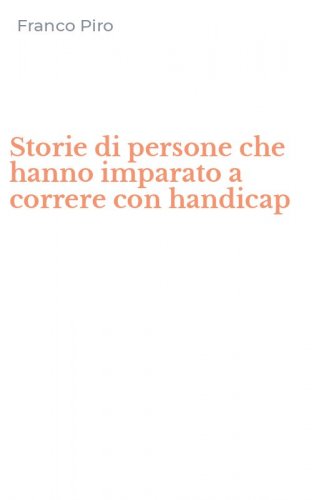Storie di persone che hanno imparato a correre con handicap