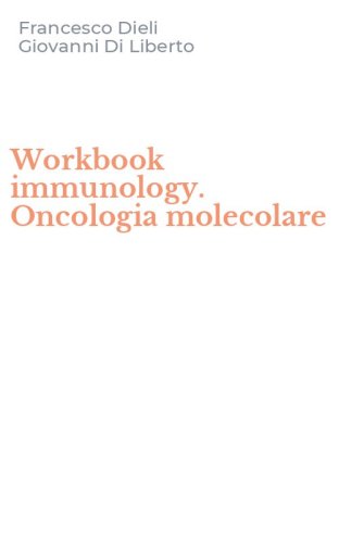 Workbook immunology. Oncologia molecolare