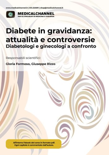 Diabete in gravidanza: attualit&agrave; e controversie. Diabetologi e ginecologi a confronto