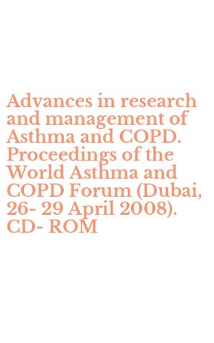 Advances in research and management of Asthma and COPD. Proceedings of the World Asthma and COPD Forum (Dubai, 26-29 April 2008). CD-ROM