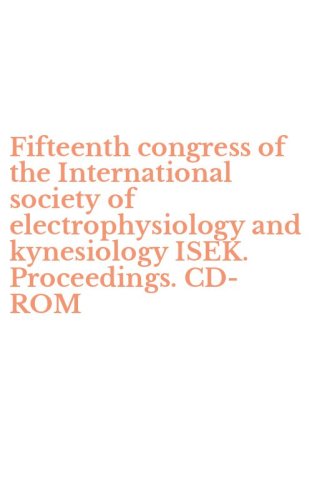 Fifteenth congress of the International society of electrophysiology and kynesiology ISEK. Proceedings. CD-ROM