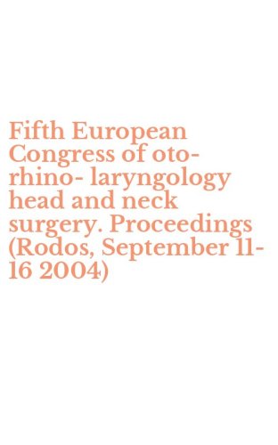 Fifth European Congress of oto-rhino-laryngology head and neck surgery. Proceedings (Rodos, September 11-16 2004)