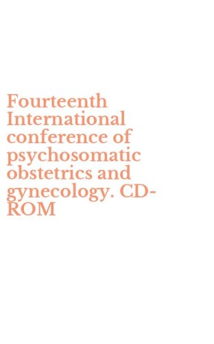 Fourteenth International conference of psychosomatic obstetrics and gynecology. CD-ROM
