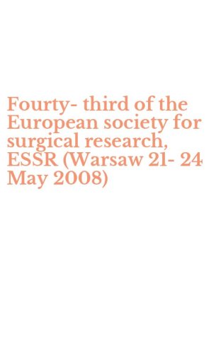 Fourty-third of the European society for surgical research, ESSR (Warsaw 21-24 May 2008)