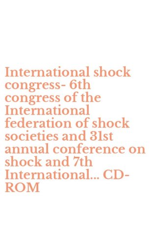 International shock congress-6th congress of the International federation of shock societies and 31st annual conference on shock and 7th International... CD-ROM