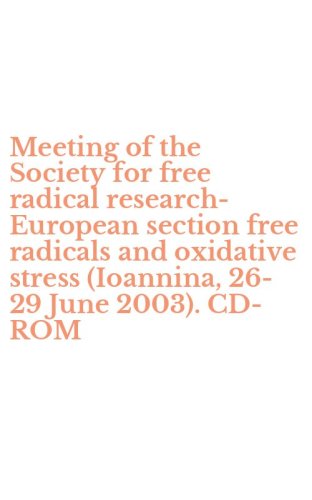 Meeting of the Society for free radical research-European section free radicals and oxidative stress (Ioannina, 26-29 June 2003). CD-ROM