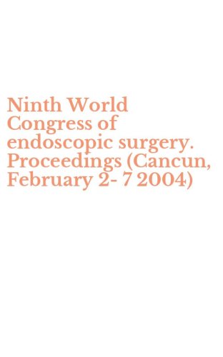 Ninth World Congress of endoscopic surgery. Proceedings (Cancun, February 2-7 2004)