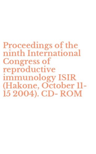 Proceedings of the ninth International Congress of reproductive immunology ISIR (Hakone, October 11-15 2004). CD-ROM