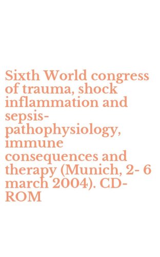 Sixth World congress of trauma, shock inflammation and sepsis-pathophysiology, immune consequences and therapy (Munich, 2-6 march 2004). CD-ROM