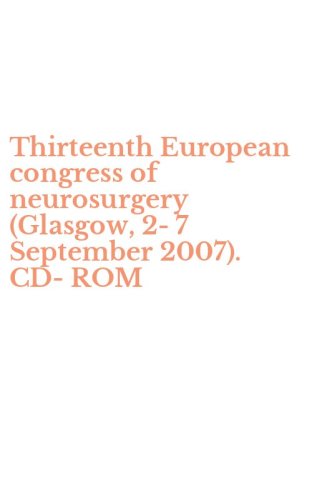 Thirteenth European congress of neurosurgery (Glasgow, 2-7 September 2007). CD-ROM