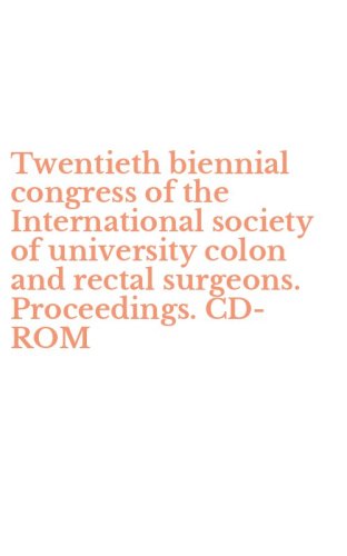 Twentieth biennial congress of the International society of university colon and rectal surgeons. Proceedings. CD-ROM