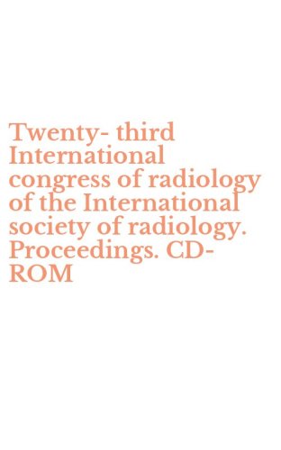 Twenty-third International congress of radiology of the International society of radiology. Proceedings. CD-ROM