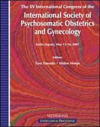 The fifth International congress of the International society of psychosomatic obstetrics and gynecology, ISPOG (Kyoto, 13-17 May 2007)