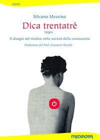 Dica trentatr&eacute;. Il disagio del medico nella societ&agrave; della conoscenza