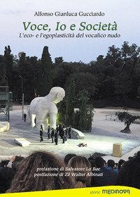 Voce, io e societ&agrave;. L'eco- e l'egoplasticit&agrave; del vocalico nudo