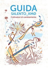 Guida Salento_Km0. Coltivatori di cambiamento