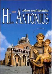 Hl. Antonius. Leben und basilica