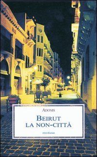 Beirut. La non-citt&agrave;