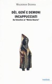Dei, geni e demoni incappucciati. Da Telesforo al &laquo;Moine Bourru&raquo;