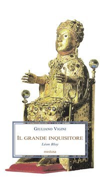 Il grande inquisitore. L&eacute;on Bloy