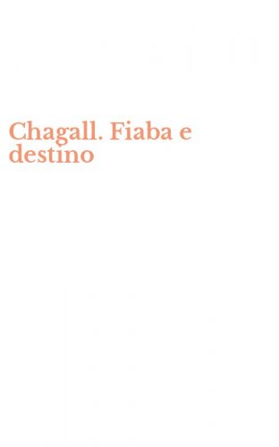Chagall. Fiaba e destino