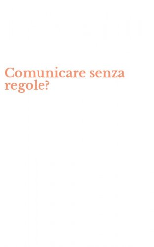 Comunicare senza regole?
