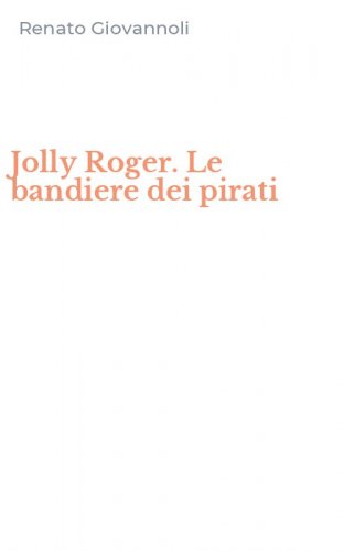 Jolly Roger. Le bandiere dei pirati