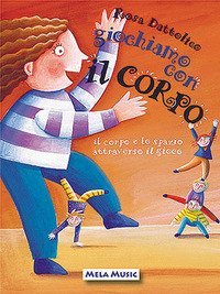 Giochiamo con il corpo. Il corpo e lo spazio attraverso il gioco
