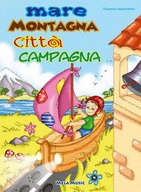 Mare montagna citt&agrave; campagna